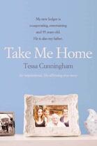 Couverture du livre « Take Me Home » de Cunningham Tessa aux éditions Pan Macmillan