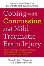 Couverture du livre « Coping with Concussion and Mild Traumatic Brain Injury » de Hill Barbara Albers aux éditions Penguin Group Us
