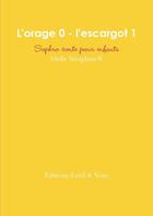 Couverture du livre « L'orage 0 - l'escargot 1 : conte thérapeutique pour enfants » de Melle Seraphine aux éditions Lulu