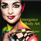 Couverture du livre « Emergence du body art calendrier mural 2018 300 300 mm squar - bodypainting par popsie calend » de Baumert F aux éditions Calvendo