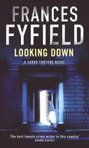 Couverture du livre « Looking down ; a Sarah Fortune novel » de Frances Fyfield aux éditions Sphere
