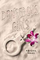 Couverture du livre « Dangerous Girls » de Haas Abigail aux éditions Simon Pulse