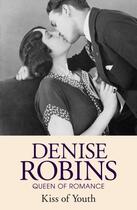 Couverture du livre « Kiss of Youth » de Robins Denise aux éditions Hodder And Stoughton Digital