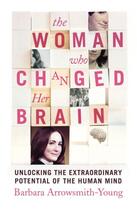 Couverture du livre « The Woman who Changed Her Brain » de Arrowsmith-Young Barbara aux éditions Random House Digital