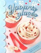 Couverture du livre « Yaourts glacés ; recettes irrésistibles et nappages gourmands » de Melanie Zanin aux éditions Parragon