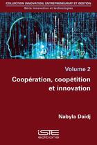 Couverture du livre « Coopération, coopétition et innovation » de Nabyla Daidj aux éditions Iste
