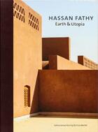 Couverture du livre « Hassan fathy ; earth & utopia » de Salma Samar Damluji et Viola Bertini aux éditions Laurence King
