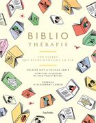 Couverture du livre « Bibliothérapie ; 500 livres qui réenchantent la vie » de Tatiana Lente et Heloise Goy aux éditions Hachette Pratique