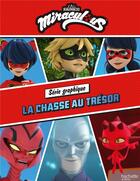 Couverture du livre « Miraculous ; série graphique ; la chasse au trésor » de  aux éditions Hachette Jeunesse