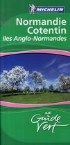 Couverture du livre « Le guide vert ; Normandie, Cotentin, îles anglo-normandes » de Collectif Michelin aux éditions Michelin