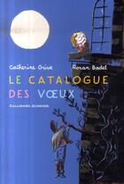 Couverture du livre « Le catalogue des voeux ; le catalogue des occasions de faire un voeu » de Catherine Grive aux éditions Gallimard-jeunesse