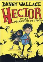 Couverture du livre « Hector et les Pétrifieurs de temps » de Danny Wallace et Jamie Littler aux éditions Gallimard-jeunesse