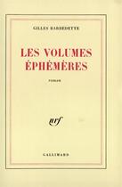 Couverture du livre « Les volumes ephemeres » de Gilles Barbedette aux éditions Gallimard