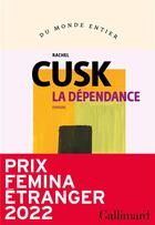 Couverture du livre « La dépendance » de Rachel Cusk aux éditions Gallimard
