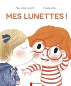 Couverture du livre « Mes lunettes ! » de Amelie Graux et Alice Briere-Haquet aux éditions Pere Castor