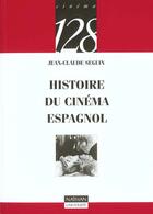 Couverture du livre « Histoire Du Cinema Espagnol » de Seguin aux éditions Nathan