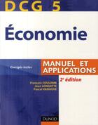 Couverture du livre « DCG 5 ; économie ; manuel et applications ; corrigés inclus (2e édition) » de Francois Coulomb et Jean Longatte et Pascal Vanhove aux éditions Dunod