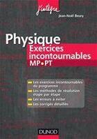 Couverture du livre « Physique ; MP, PT ; exercices incontournables » de Jean-Noel Beury aux éditions Dunod