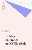 Couverture du livre « Hobbes en France au 18e siècle » de Y Glaziou aux éditions Puf