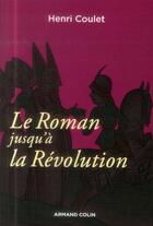 Couverture du livre « Le roman jusqu'à la révolution (3e édition) » de Henri Coulet aux éditions Armand Colin