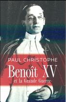 Couverture du livre « Benoît XV et la Grande Guerre » de Paul Christophe aux éditions Cerf