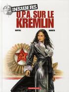 Couverture du livre « Insiders - saison 1 Tome 5 : O.P.A. sur le Kremlin » de Jean-Claude Bartoll et Renaud Garreta aux éditions Dargaud