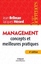 Couverture du livre « Management ; concepts et meilleures pratiques » de Jean Brilman et Jacques Herard aux éditions Eyrolles
