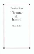 Couverture du livre « L'homme du hasard » de Yasmina Reza aux éditions Albin Michel