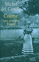 Couverture du livre « Colette, une certaine France » de Michel Castillo aux éditions Stock