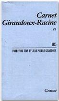 Couverture du livre « Carnet Giraudoux-Racine Tome 1 » de Jean-Pierre Giraudoux et Jean Giraudoux aux éditions Grasset Et Fasquelle