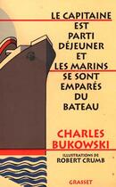 Couverture du livre « Le capitaine est parti déjeuner et les marins se sont emparés du bateau » de Charles Bukowski aux éditions Grasset