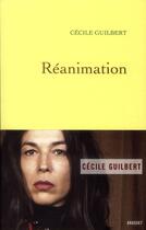 Couverture du livre « Réanimation » de Cecile Guilbert aux éditions Grasset Et Fasquelle