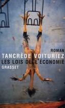 Couverture du livre « Les lois de l'économie » de Tancrede Voituriez aux éditions Grasset Et Fasquelle