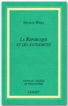 Couverture du livre « La republique et les antisemites » de Nicolas Weill aux éditions Grasset