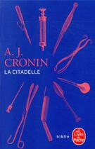 Couverture du livre « La citadelle » de Archibald-Joseph Cronin aux éditions Le Livre De Poche