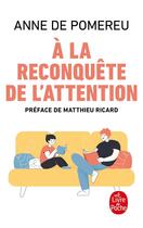 Couverture du livre « À la reconquête de l'attention » de Anne De Pomereu aux éditions Le Livre De Poche