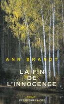 Couverture du livre « La Fin De L'Innocence » de Ann Brandt aux éditions Presses De La Cite