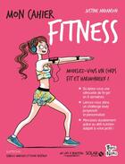 Couverture du livre « Mon cahier : fitness » de Justine Andanson aux éditions Solar