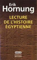 Couverture du livre « Lecture de l'histoire egyptienne » de Erik Hornung aux éditions Rocher