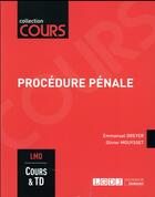 Couverture du livre « Procédure pénale » de Emmanuel Dreyer et Olivier Mouysset aux éditions Lgdj