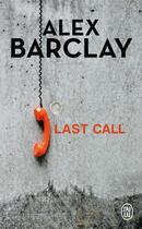 Couverture du livre « Last call » de Alex Barclay aux éditions J'ai Lu