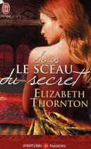 Couverture du livre « Sous le sceau du secret » de Elizabeth Thornton aux éditions J'ai Lu