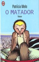 Couverture du livre « O Matador » de Patricia Melo aux éditions J'ai Lu