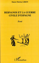 Couverture du livre « Bernanos et la guerre civile d'Espagne » de Marie-Therese Liron aux éditions L'harmattan