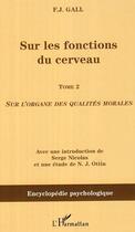 Couverture du livre « Sur les fonctions du cerveau - vol02 - tome 2 - sur l'organe des qualites morales » de Gall Frantz Joseph aux éditions Editions L'harmattan