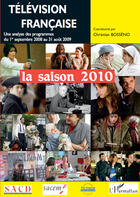 Couverture du livre « Télévision française ; la saison 2010 » de Christian Bosseno aux éditions Editions L'harmattan