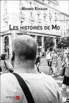 Couverture du livre « Les histoires de Mo » de Mohamed Rezkallah aux éditions Editions Du Net