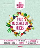 Couverture du livre « Mon programme gourmand pour me sevrer du sucre » de Vanessa Bedjai-Haddad aux éditions Mango