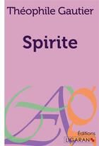 Couverture du livre « Spirite » de Theophile Gautier aux éditions Ligaran