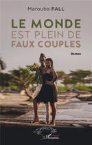 Couverture du livre « Le monde est plein de faux couples » de Marouba Fall aux éditions L'harmattan